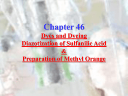 Chapter 46: Dyes and Dyeing Diazotization of Sulfanilic Acid Preparation of Methyl Orange