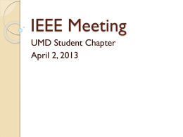 IEEE Meeting UMD Student Chapter April 2, 2013
