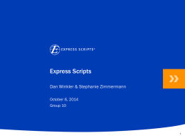 Express Scripts Dan Winkler &amp; Stephanie Zimmermann October 6, 2014 Group 10