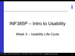 i – Intro to Usability INF385P – Usability Life Cycle