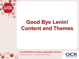 Good Bye Lenin! – Content and themes (PPT, 1021KB)