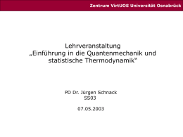 Lehrveranstaltung &bdquo;Einf&uuml;hrung in die Quantenmechanik und statistische Thermodynamik&ldquo; PD Dr. J&uuml;rgen Schnack