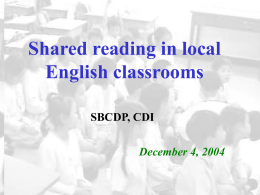 Shared reading in local English classrooms SBCDP, CDI December 4, 2004