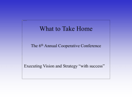 What to Take Home The 6 Annual Cooperative Conference