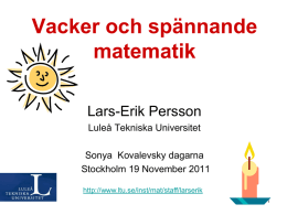 Vacker och spännande matematik Lars-Erik Persson Luleå Tekniska Universitet