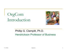 OrgCom Introduction Phillip G. Clampitt, Ph.D. Hendrickson Professor of Business