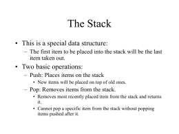 The Stack • This is a special data structure: