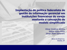 Implantação de Política Federalista de Gestão de Informação Gerencial em Instituições Financeiras de Varejo Mediante a Concepção de Modelo Simplificado