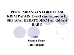 PENGEMBANGAN FORMULASI Carica papaya SEBAGAI KERATODERM ALAMIAH BARU