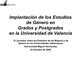 Pon ncia presentada pel IUED en les IV Jornades sobre els Estudis de les Dones i de G nere en les Universitats Valencianes celebrades en la Universitat Miguel Hern ndez el 24 d octubre de 2008.