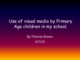 Use of visual media by primary age children in my school