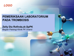 PEMERIKSAAN LABORATORIUM PADA TROMBOSIS-dr.Zelly