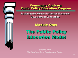 The Public Policy Education Model Module One: Community Choices: