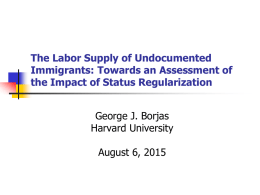 The Labor Supply of Undocumented Immigrants: Towards an Assessment of