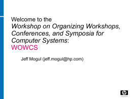 Workshop on Organizing Workshops, Conferences, and Symposia for Computer Systems WOWCS