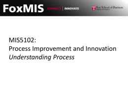 MIS5102: Process Improvement and Innovation Understanding Process