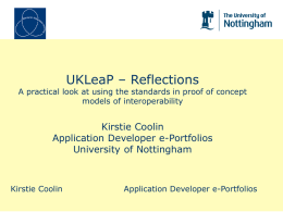 UKLeaP – Reflections Kirstie Coolin Application Developer e-Portfolios University of Nottingham