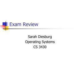 Exam Review Sarah Diesburg Operating Systems CS 3430