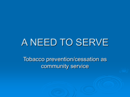 A NEED TO SERVE Tobacco prevention/cessation as community service