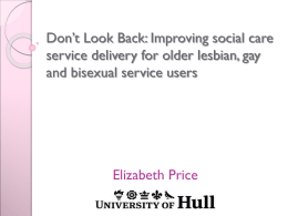 Improving social care service delivery for older lesbian, gay and bisexual users (ppt, 445 KB)