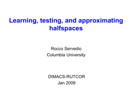 Learning, Testing and Approximating Halfspaces