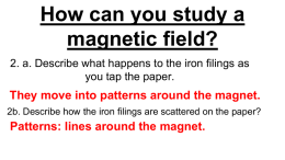 How can you study a magnetic field?