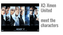 Meet the characters in X2:Xmen United