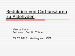 Markus Hans Reduktion von Carbonsäuren zu Aldehyden 03.ppt