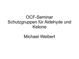 Michael Weibert Carbonylschutzgruppen 03.ppt
