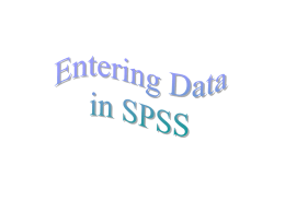 Entering Data in SPSS