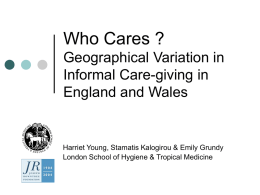 Who Cares? Geographical variation in informal care-giving in England and Wales