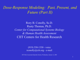 Dose-Response Modeling: Past, Present, and Future II Rory B. Conolly and Rusty Thomas