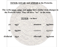 Preterite of TENER ESTAR ANDAR