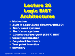 Lecture 26: BIST Architectures (powerpoint, 24 slides)