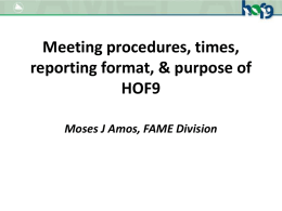 Day 1   Meeting procedures times reporting format and purpose of HOF9