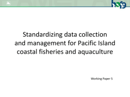 Day 2   Standardising data collection and management for Pacific Island coastal fisheries and aquaculture