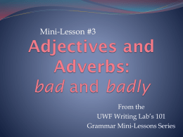 Adjectives and Adverbs bad and badly #3