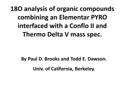 18O Analysis of Organic Compounds combining an Elementar PYRO, Interfaced with a  Conflo II - Thermo Delta V -                           Mass Spectrometer