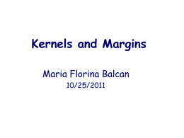 Kernels and Margins.