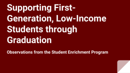 Supporting First-Generation, Low-Income Students through Graduation: Observations from the Student Enrichment Program