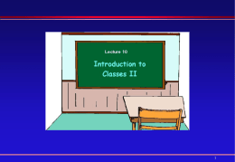 Lecture 10: IntroductionToClassesII
