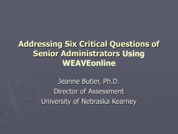 Addressing Six Critical Questions of Senior Administrators Using WEAVEonline
