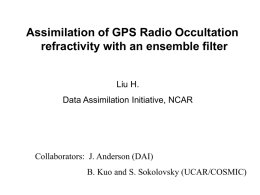 Assimilation of GPS Radio Occultation Refractivity with an Ensemble Filter [Liu] 2004 PowerPoint