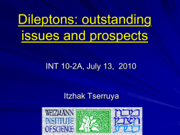 "Dileptons: outstanding issues and prospects"