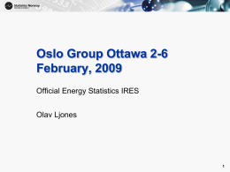 Official Energy Statistics IRES (Olav Ljones, Statistics Norway)