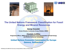 The United Nations Framework Classification for Fossil Energy and Mineral Resources (George Kowalski and Charlotte Griffiths, UNECE)