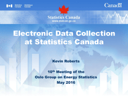 Electronic Data Collection at Statistics Canada by Kevin Roberts of Statistics Canada