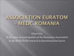 Review of the participation of the Association EURATOM - MEdC Romania to the European research on controlled thermonuclear fusion