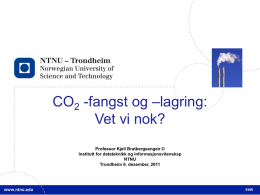 CO2 -fangst og –lagring: Vet vi nok? - Professor Kjell Bratbergsengen