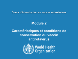 Module 2 – Caractéristiques et conditions de conservation du vaccin antirotavirus ppt, 1.13Mb